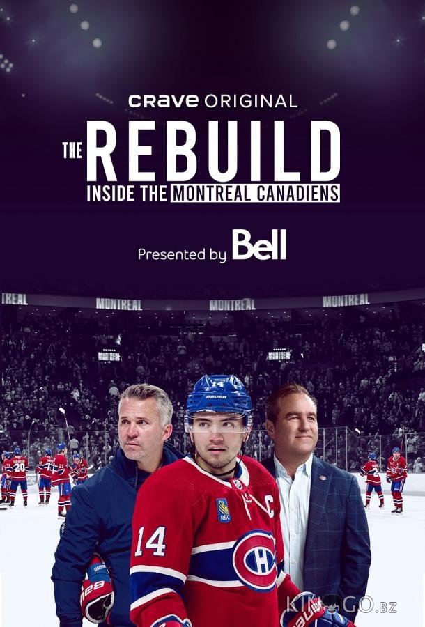 The Rebuild: Inside the Montreal Canadiens The Rebuild: Inside the Montreal Canadiens 1 4